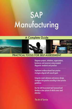 SAP Manufacturing A Complete Guide de Gerardus Blokdyk