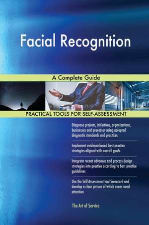 Facial Recognition A Complete Guide de Gerardus Blokdyk