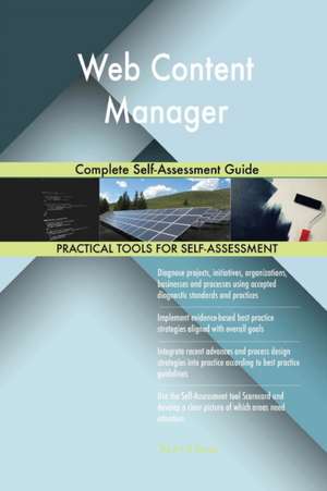 Web Content Manager Complete Self-Assessment Guide de Gerardus Blokdyk