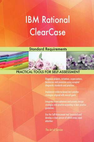 IBM Rational ClearCase Standard Requirements de Gerardus Blokdyk