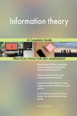 Information theory A Complete Guide de Gerardus Blokdyk
