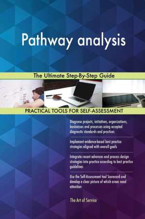 Pathway analysis The Ultimate Step-By-Step Guide de Gerardus Blokdyk