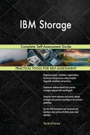 IBM Storage Complete Self-Assessment Guide de Gerardus Blokdyk