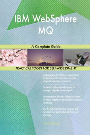 IBM WebSphere MQ A Complete Guide de Gerardus Blokdyk