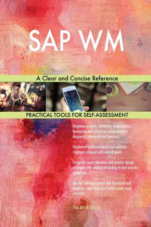 SAP WM A Clear and Concise Reference de Gerardus Blokdyk