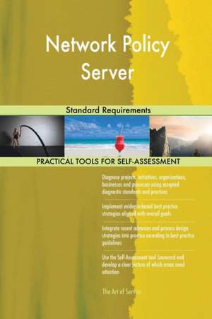 Network Policy Server Standard Requirements de Gerardus Blokdyk