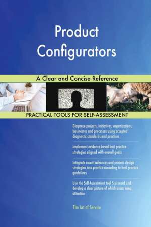 Product Configurators A Clear and Concise Reference de Gerardus Blokdyk