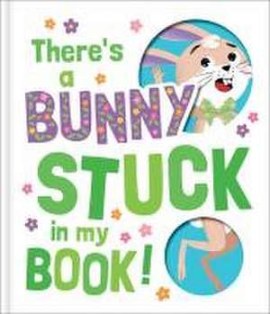 There's a Bunny Stuck in My Book! de Claudio Cerri