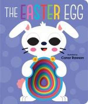 The Easter Egg: Chunky Graduating Board Book de Conor Rawson