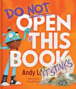 Do Not Open This Book It Stinks de Andy Lee