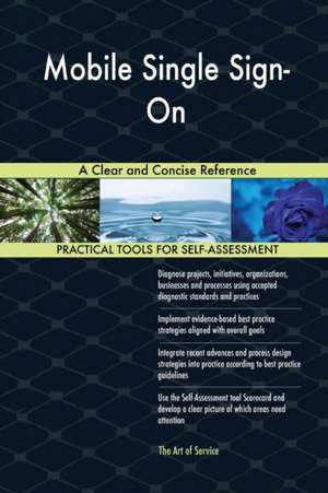 Mobile Single Sign-On A Clear and Concise Reference de Gerardus Blokdyk