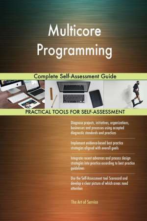 Multicore Programming Complete Self-Assessment Guide de Gerardus Blokdyk