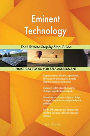 Eminent Technology The Ultimate Step-By-Step Guide de Gerardus Blokdyk