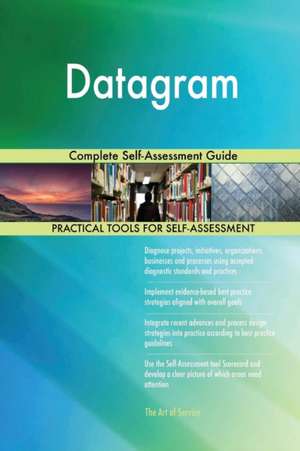 Datagram Complete Self-Assessment Guide de Gerardus Blokdyk