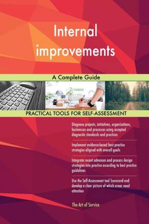 Internal improvements A Complete Guide de Gerardus Blokdyk