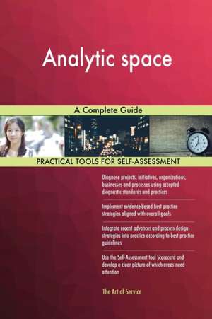 Analytic space A Complete Guide de Gerardus Blokdyk