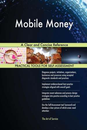 Mobile Money A Clear and Concise Reference de Gerardus Blokdyk