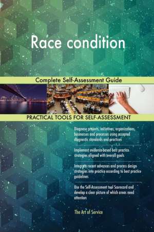 Race condition Complete Self-Assessment Guide de Gerardus Blokdyk