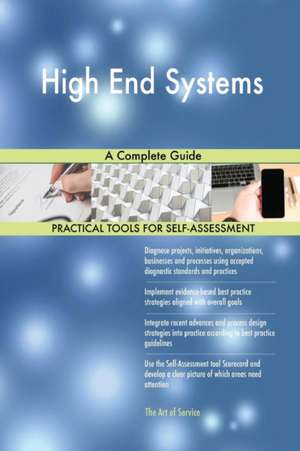 High End Systems A Complete Guide de Gerardus Blokdyk