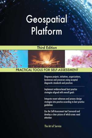 Geospatial Platform Third Edition de Gerardus Blokdyk