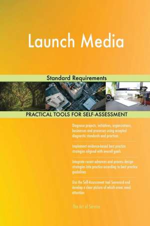 Launch Media Standard Requirements de Gerardus Blokdyk