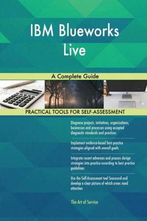 IBM Blueworks Live A Complete Guide de Gerardus Blokdyk