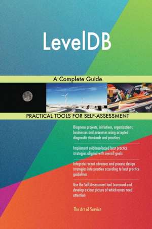 LevelDB A Complete Guide de Gerardus Blokdyk