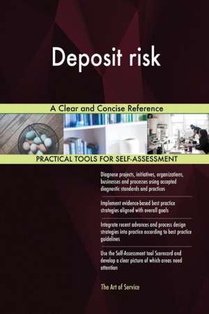 Deposit risk A Clear and Concise Reference de Gerardus Blokdyk