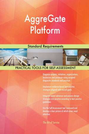 AggreGate Platform Standard Requirements de Gerardus Blokdyk