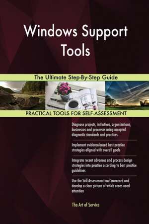 Windows Support Tools The Ultimate Step-By-Step Guide de Gerardus Blokdyk