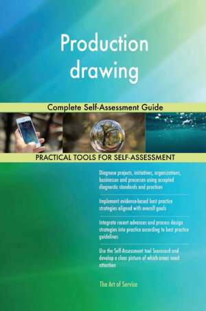 Production drawing Complete Self-Assessment Guide de Gerardus Blokdyk