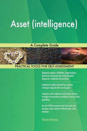 Asset (intelligence) A Complete Guide de Gerardus Blokdyk