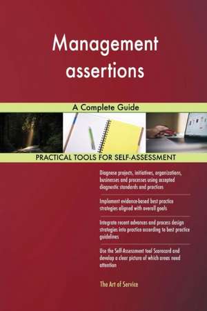 Management assertions A Complete Guide de Gerardus Blokdyk