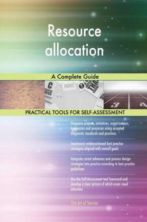 Resource allocation A Complete Guide de Gerardus Blokdyk