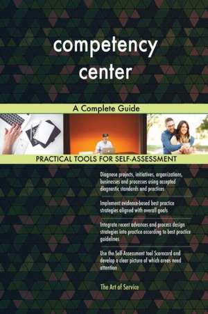 competency center A Complete Guide de Gerardus Blokdyk