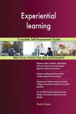 Experiential learning Complete Self-Assessment Guide de Gerardus Blokdyk