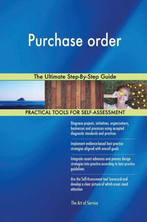 Purchase order The Ultimate Step-By-Step Guide de Gerardus Blokdyk