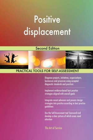 Positive displacement Second Edition de Gerardus Blokdyk