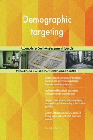Demographic targeting Complete Self-Assessment Guide de Gerardus Blokdyk