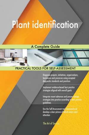 Plant identification A Complete Guide de Gerardus Blokdyk