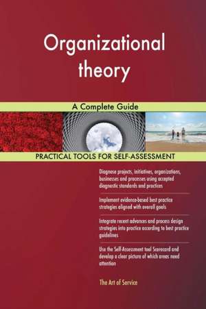 Organizational theory A Complete Guide de Gerardus Blokdyk