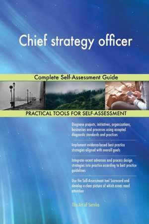 Chief strategy officer Complete Self-Assessment Guide de Gerardus Blokdyk