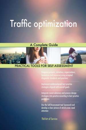 Traffic optimization A Complete Guide de Gerardus Blokdyk