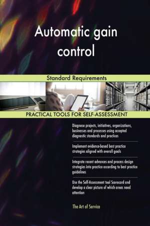 Automatic gain control Standard Requirements de Gerardus Blokdyk