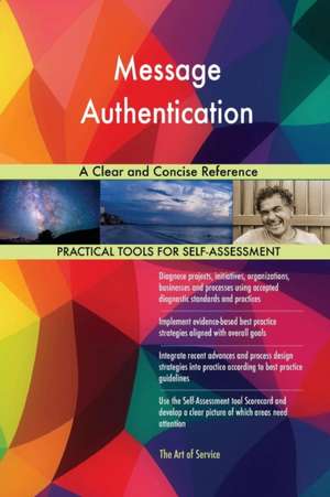 Message Authentication A Clear and Concise Reference de Gerardus Blokdyk