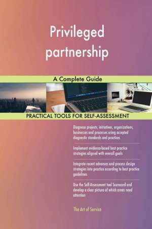 Privileged partnership A Complete Guide de Gerardus Blokdyk