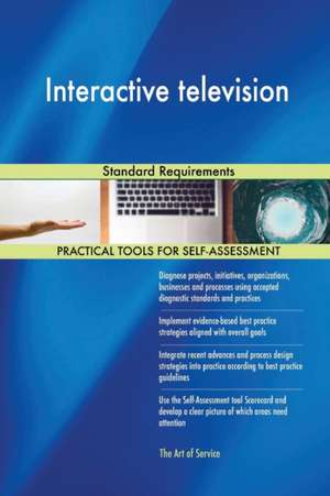 Interactive television Standard Requirements de Gerardus Blokdyk