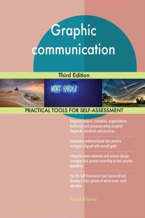 Graphic communication Third Edition de Gerardus Blokdyk