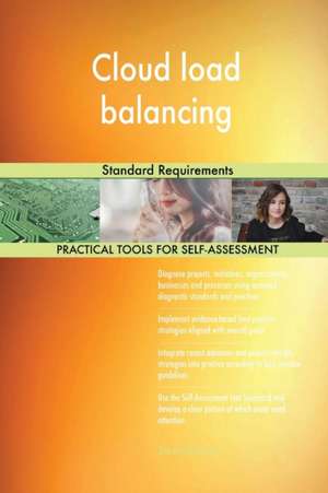 Cloud load balancing Standard Requirements de Gerardus Blokdyk