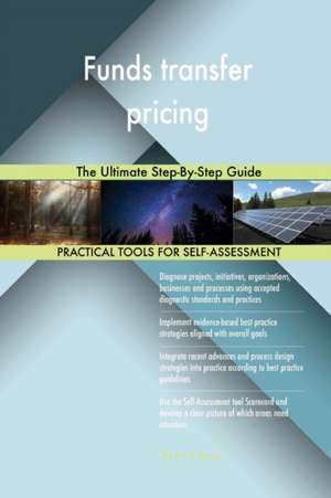 Funds transfer pricing The Ultimate Step-By-Step Guide de Gerardus Blokdyk